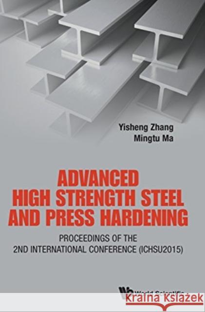 Advanced High Strength Steel and Press Hardening - Proceedings of the 2nd International Conference (Ichsu2015) Zhang, Yisheng 9789813140615 World Scientific Publishing Company
