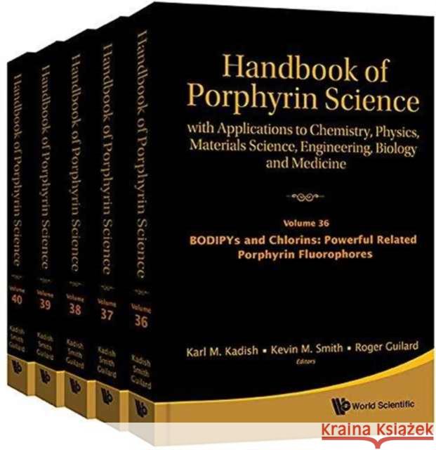 Handbook of Porphyrin Science: With Applications to Chemistry, Physics, Materials Science, Engineering, Biology and Medicine (Volumes 36-40) Karl M. Kadish Roger Guilard Kevin M. Smith 9789813140769 World Scientific Publishing Company