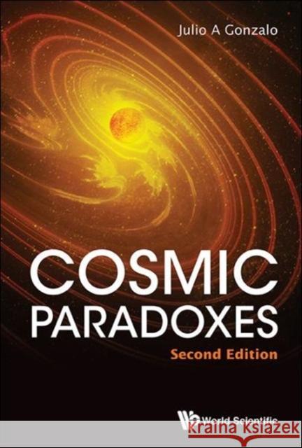 Cosmic Paradoxes (Second Edition) Julio A. Gonzalo 9789813141551