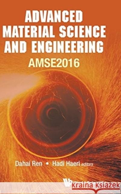 Advanced Material Science and Engineering - Proceedings of the 2016 International Conference (Amse2016) Ren, Dahai 9789813141605 World Scientific Publishing Company