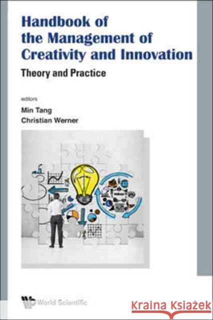 Handbook of the Management of Creativity and Innovation: Theory and Practice Tang, Lisa Min 9789813141872 World Scientific Publishing Company