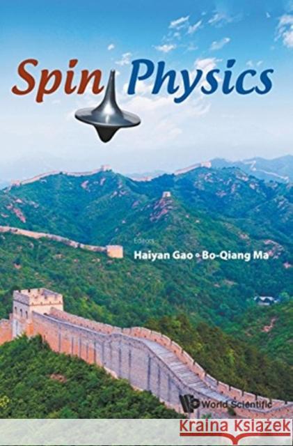 Spin Physics - Selected Papers from the 21st International Symposium (Spin2014) Ma, Bo-Qiang 9789813142701