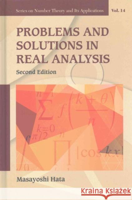 Problems and Solutions in Real Analysis (Second Edition) Hata, Masayoshi 9789813142817 World Scientific Publishing Company