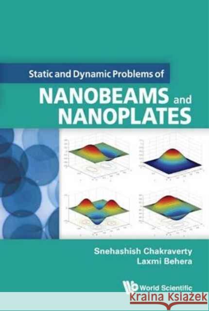 Static and Dynamic Problems of Nanobeams and Nanoplates Snehashish Chakraverty Laxmi Behera 9789813143913 World Scientific Publishing Company