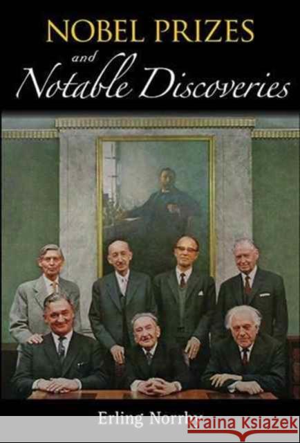Nobel Prizes and Notable Discoveries Erling Norrby 9789813144637