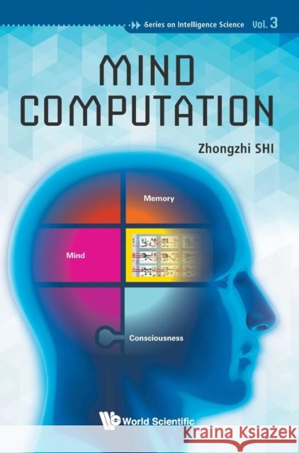 Mind Computation Zhongzhi Shi 9789813145801 World Scientific Publishing Company