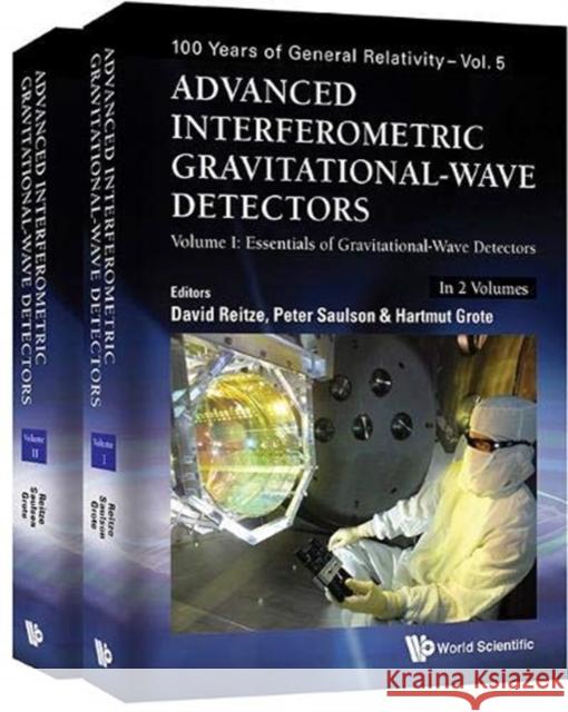 Advanced Interferometric Gravitational-Wave Detectors (in 2 Volumes) David Reitze Peter R. Saulson 9789813146075 World Scientific Publishing Company