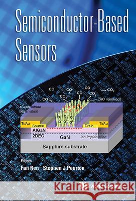 Semiconductor-Based Sensors Fan Ren Stephen J 9789813146723 World Scientific Publishing Company
