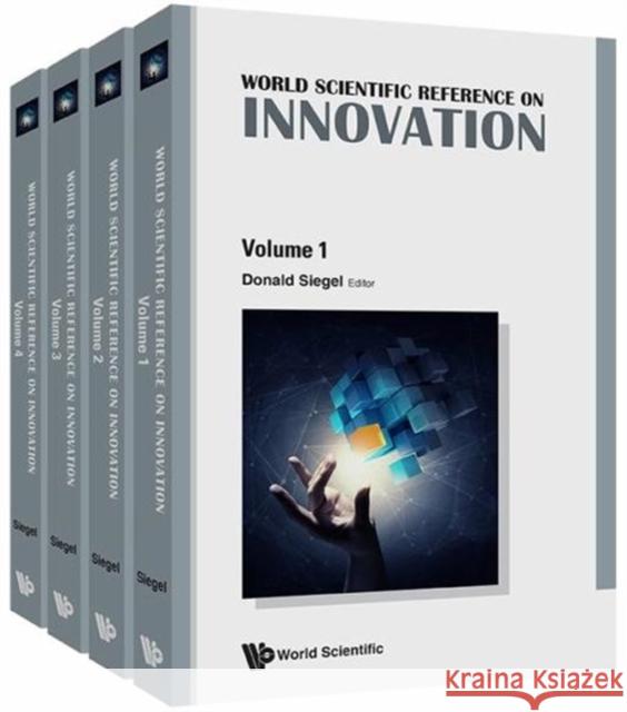 World Scientific Reference on Innovation (in 4 Volumes) Donald S. Siegel 9789813147027