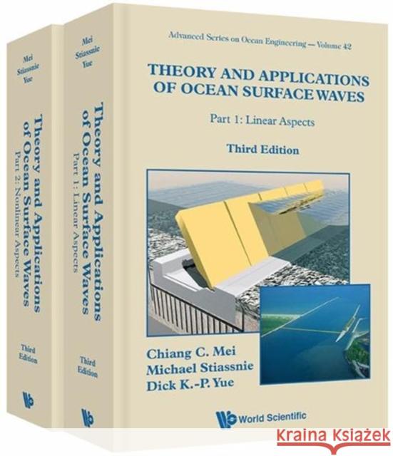 Theory and Applications of Ocean Surface Waves (Third Edition) (in 2 Volumes) Chiang C. Mei Michael Stiassnie Dick K. Yue 9789813147171 World Scientific Publishing Company