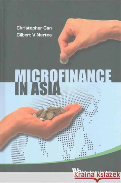 Microfinance in Asia Christopher Gan Gilbert Nartea 9789813147942 World Scientific Publishing Company