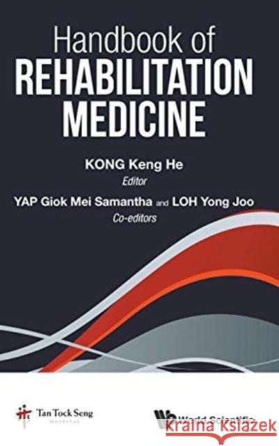 Handbook of Rehabilitation Medicine Keng He Kong Samantha Giok Mei Yap Yong Joo Loh 9789813148703