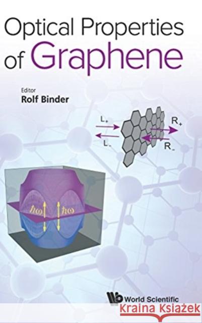Optical Properties of Graphene Rolf Binder 9789813148741 World Scientific Publishing Company