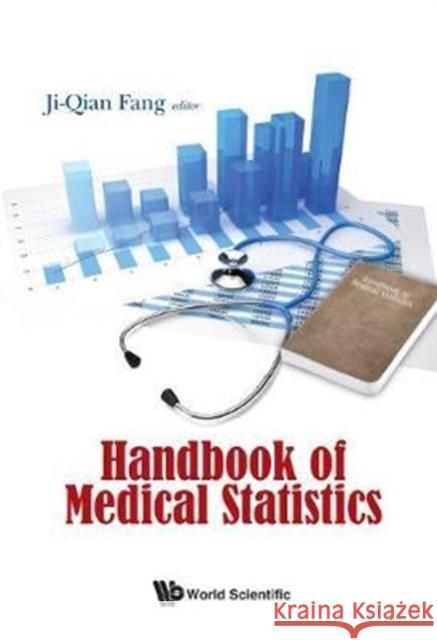 Handbook of Medical Statistics Ji-Qian Fang 9789813148956 World Scientific Publishing Company