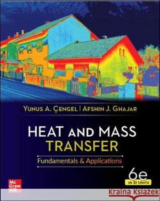 Heat And Mass Transfer, 6th Edition, Si Units Afshin Ghajar 9789813158962