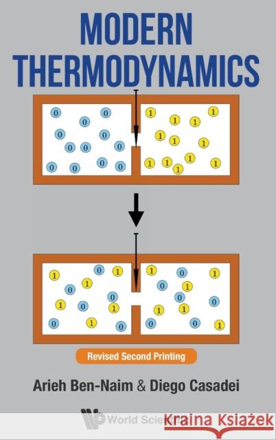 Modern Thermodynamics Arieh Ben-Naim Diego Casadei 9789813200760 World Scientific Publishing Co Pte Ltd