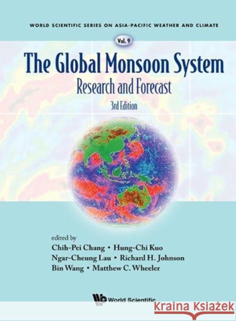 Global Monsoon System, The: Research and Forecast (Third Edition) Chang, Chih-Pei 9789813200906