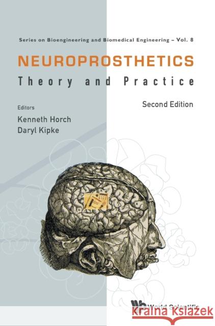 Neuroprosthetics: Theory and Practice (Second Edition) Kenneth W. Horch Daryl Kipke 9789813207141