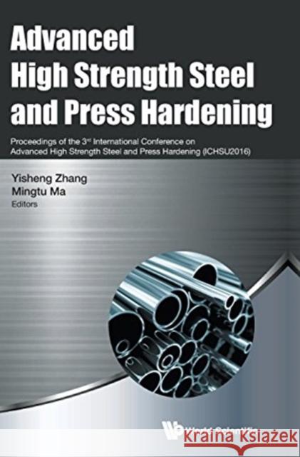 Advanced High Strength Steel and Press Hardening - Proceedings of the 3rd International Conference on Advanced High Strength Steel and Press Hardening Zhang, Yisheng 9789813207295 World Scientific Publishing Company