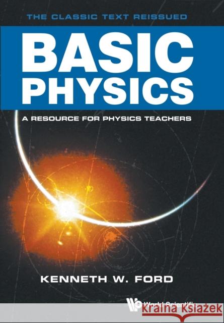 Basic Physics Kenneth W 9789813208018 World Scientific Publishing Company