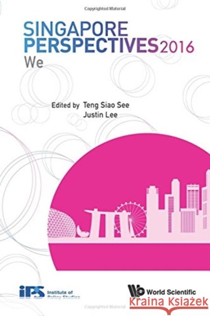 Singapore Perspectives 2016: We Siao See Teng Justin Lee 9789813208377 World Scientific Publishing Company