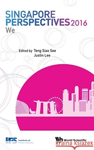 Singapore Perspectives 2016: We Siao See Teng Justin Lee 9789813209336 World Scientific Publishing Company