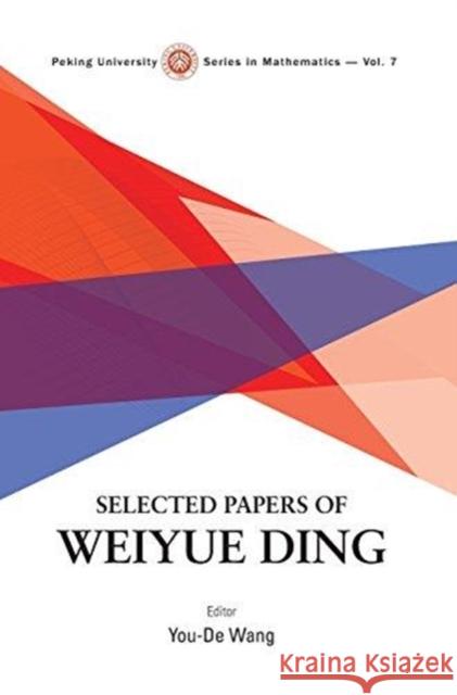 Selected Papers of Weiyue Ding Youde Wang 9789813220874 World Scientific Publishing Company