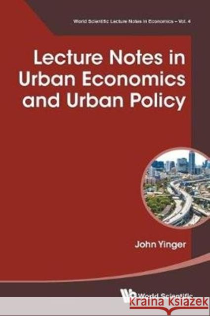 Lecture Notes in Urban Economics and Urban Policy John Yinger 9789813222199