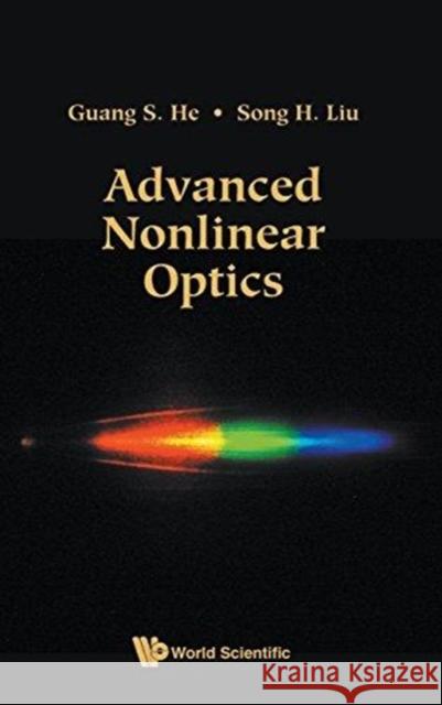 Advanced Nonlinear Optics Guang S. He Song-Hao Liu 9789813223042