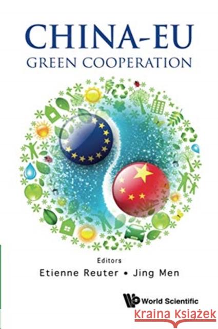 China-Eu: Green Cooperation Etienne Reuter Jing Men 9789813224896 World Scientific Publishing Company