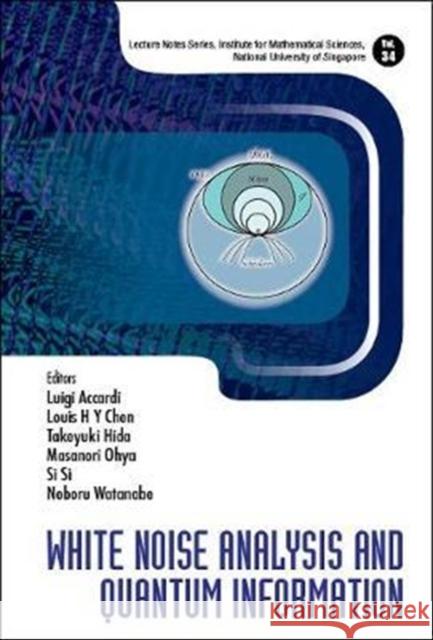 White Noise Analysis and Quantum Information L. Accardi 9789813225459