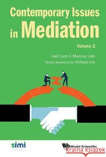 Contemporary Issues in Mediation - Volume 2 Joel Lee Marcus Tao Shien Lim 9789813225633 World Scientific Publishing Company