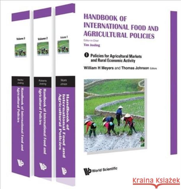 Handbook of International Food and Agricultural Policies (in 3 Volumes) Tim Josling 9789813226289 World Scientific Publishing Company