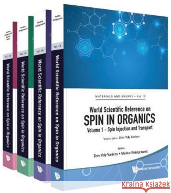 World Scientific Reference on Spin in Organics (in 4 Volumes) Zeev Valy Vardeny (The Univ Of Utah, Usa Markus Wohlgenannt (The Univ Of Iowa, Us  9789813228962 World Scientific Publishing Co Pte Ltd