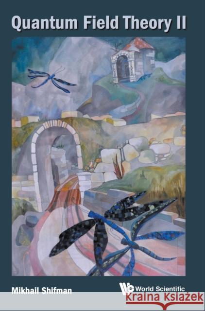 Quantum Field Theory II  9789813234185 World Scientific Publishing Company