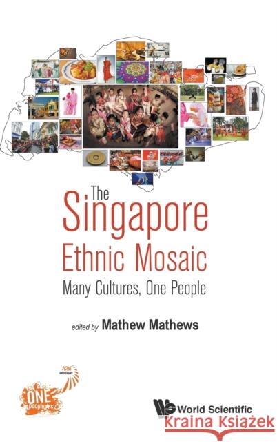 Singapore Ethnic Mosaic, The: Many Cultures, One People Mathew, Mathews 9789813234734