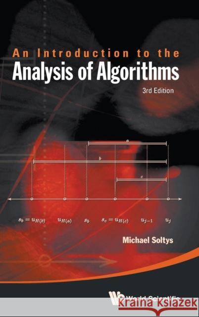 Introduction to the Analysis of Algorithms, an (3rd Edition) Michael Soltys 9789813235908 World Scientific Publishing Company