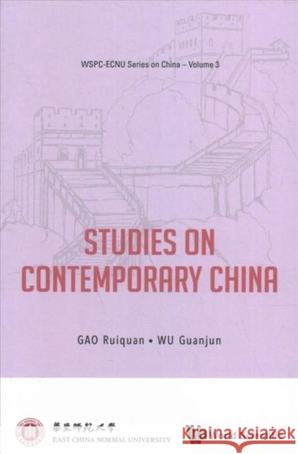 Studies on Contemporary China Ruiquan Gao Guanjun Wu 9789813236998
