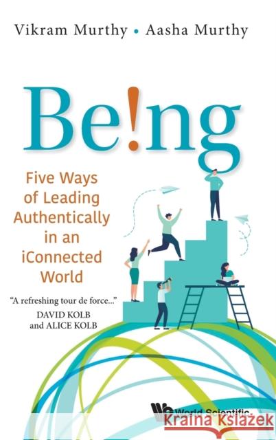 Being!: Five Ways of Leading Authentically in an Iconnected World Murthy, Vikram 9789813237087