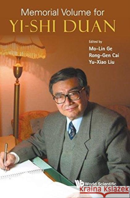 Memorial Volume for Yi-Shi Duan M. L. Ge Rong-Gen Cai Yu-Xiao Liu 9789813237261 World Scientific Publishing Company