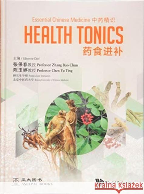 Essential Chinese Medicine - Volume 2: Health Tonics Bao Chun Zhang Yu Ting Chen 9789813239098