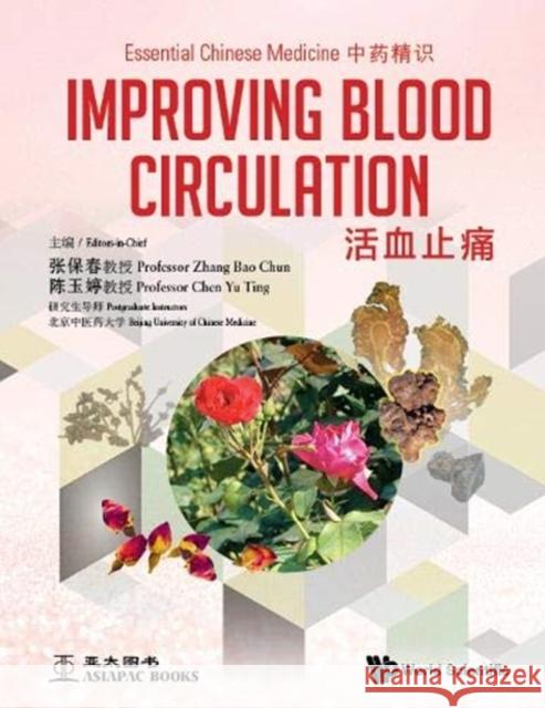 Essential Chinese Medicine - Volume 3: Improving Blood Circulation Bao Chun Zhang Yu Ting Chen 9789813239128 Wspc/Ecnup