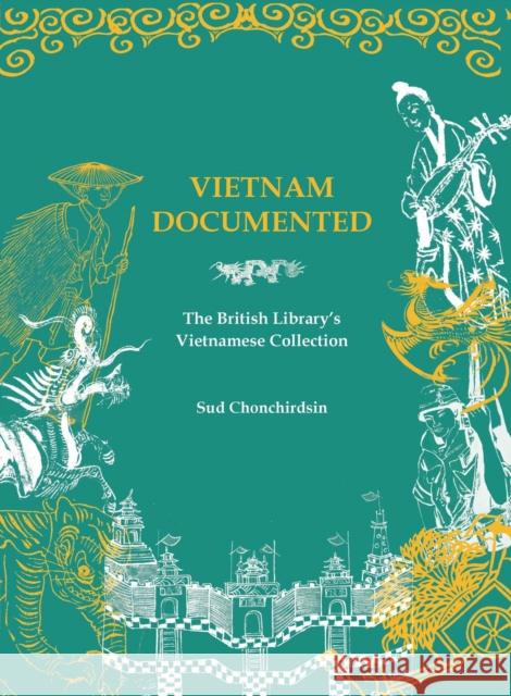Vietnam Documented Sud Chonchirdsin 9789813251885 NUS Press