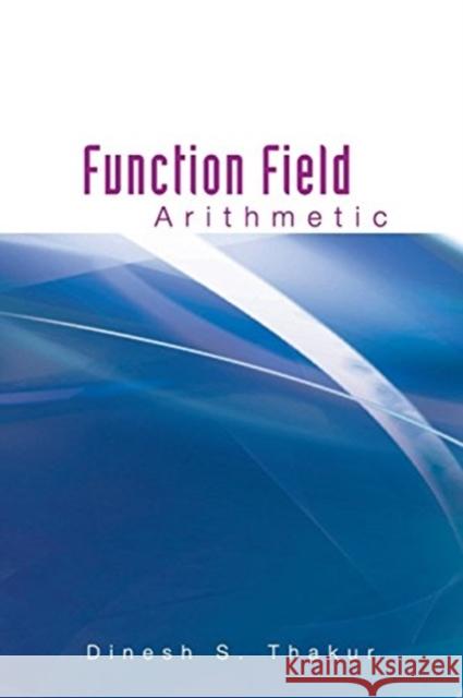 Function Field Arithmetic Dinesh S. Thakur 9789813270114