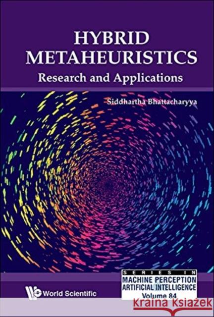 Hybrid Metaheuristics: Research and Applications Siddhartha Bhattacharyya 9789813270220