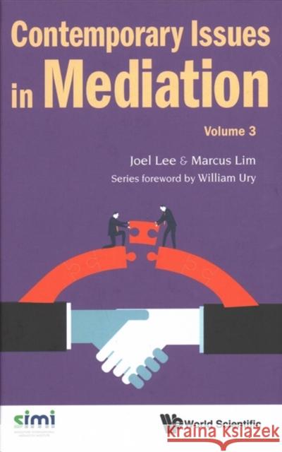 Contemporary Issues in Mediation - Volume 3 Lee, Joel 9789813270817 World Scientific Publishing Company