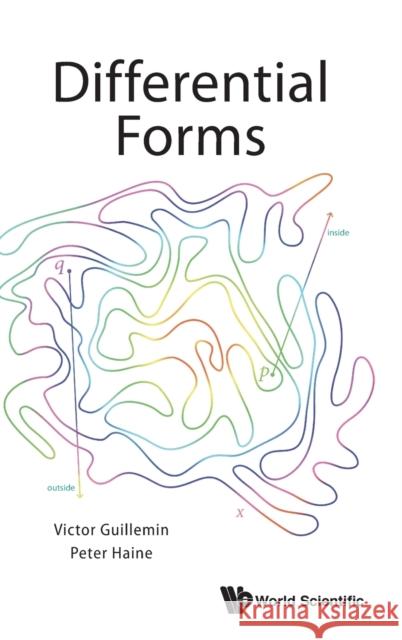 Differential Forms Guillemin Victor Peter Haine 9789813272774