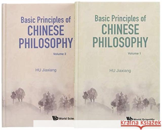 Basic Principles of Chinese Philosophy (Volumes 1 & 2) Hu, Jiaxiang 9789813273887