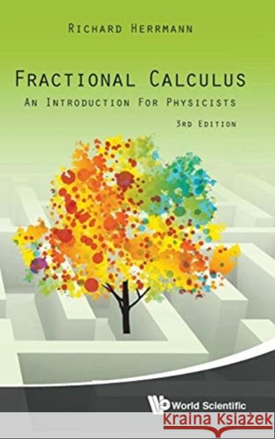 Fractional Calculus: An Introduction for Physicists (Third Edition) Richard Richar 9789813274570 World Scientific Publishing Company