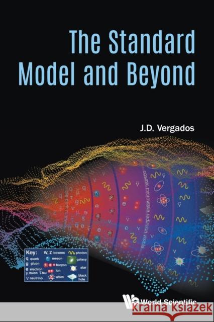 The Standard Model and Beyond Ioannis (J D) Vergados   9789813275775 World Scientific Publishing Co Pte Ltd